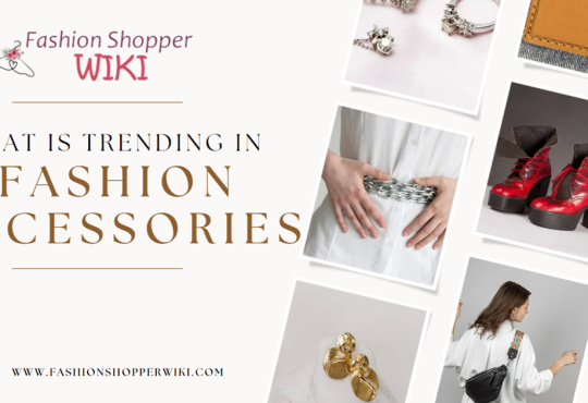 What is Trending in Fashion Accessories